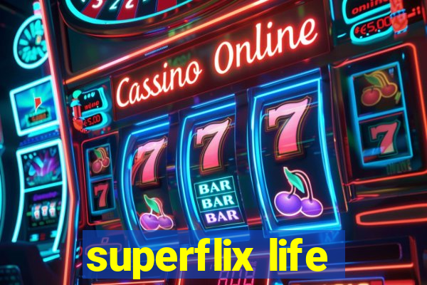 superflix life